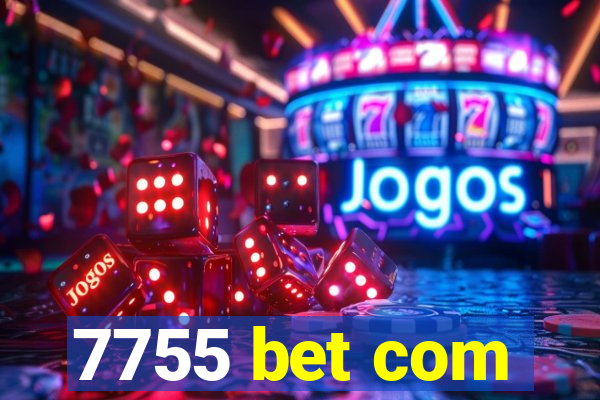 7755 bet com